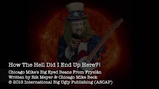 Chicago Mike Beck - How the Hell Did I End Up Here?!   Lyrics Video