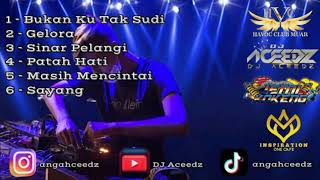 Bukan Ku Tak Sudi X Gelora X Sinar Pelangi DUGEM MUSIC - DJ Aceedz