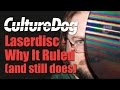 Laserdisc - Why It Ruled (And Still Does)