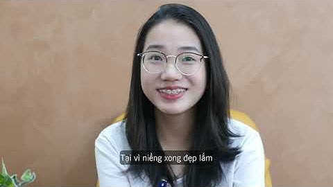 [Review niềng răng] - Cảm nhận kết quả niềng răng hô của Đặng Thị Mai Lan