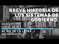 BREVE HISTORIA DE LOS SISTEMAS DE GOBIERNO