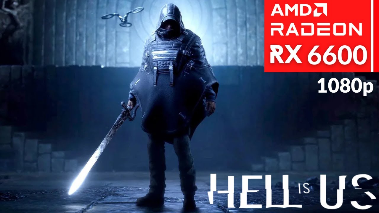 Hell is Us - RX 6600 - 1080p - YouTube