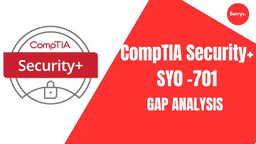 GAP Analysis Explained - CompTIA Security Plus (SY0 - 701)