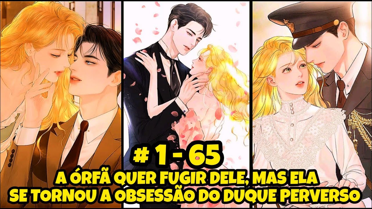 13 - A ÓRFÃ quer fugir dele, mas ela se TORNOU A OBSESSÃO do DUQUE PERVERSO!