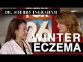 Dr. Ingraham Explains Winter Eczema
