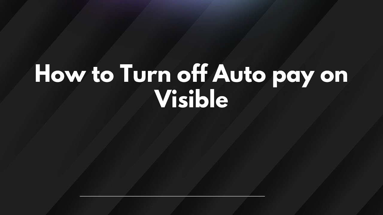 How to Turn off Auto pay on Visible - YouTube