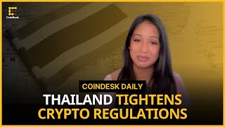 Binance Exec's Wife Denies Extradition Report; Thailand Tightens Crypto Regulation | CoinDesk Daily