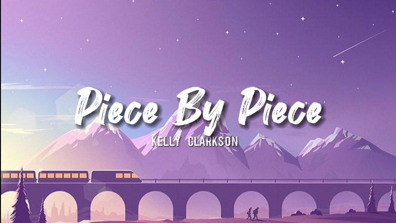 Piece by piece-Kelly Clarkson  Country music quotes, Lyrics to