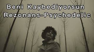Beni Kaybediyorsun - Cover - Rezonans - Psychedelic