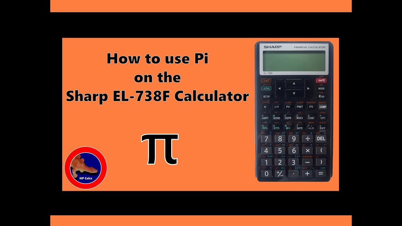 How To Use Pi On The Sharp EL 738 Financial Calculator YouTube how-to-use-pi-on-the-sharp-el-738-financial-calculator-youtube