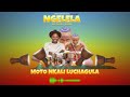 NGELELA NG'WANASAMO _ MOTO NKALI LUCHAGULA (new video 2023