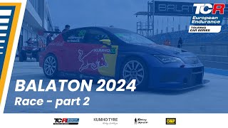 TCR European Endurance - Balaton 2024 Race - Part 2