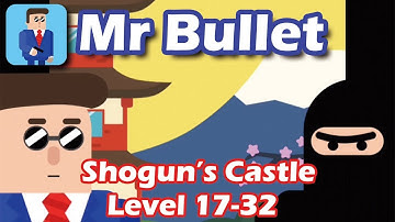 Mr Bullet - Spy Puzzles Chapter 2 SHOGUNS CASTLE Walkthrough | Level 17-32 3 stars