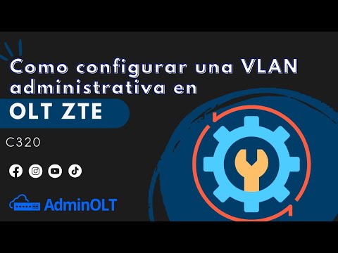 Como configurar una VLAN administrativa en OLT ZTE c320