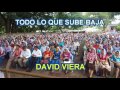 David Viera: ¡¡TODO LO QUE SUBE BAJA- No Te Eleves Tanto ORGULLOSO!! (Poderoso Mensaje!)