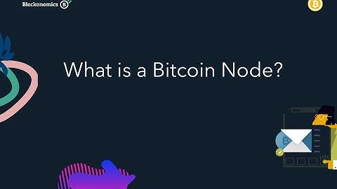 What is a Bitcoin Node? Should you Run one?