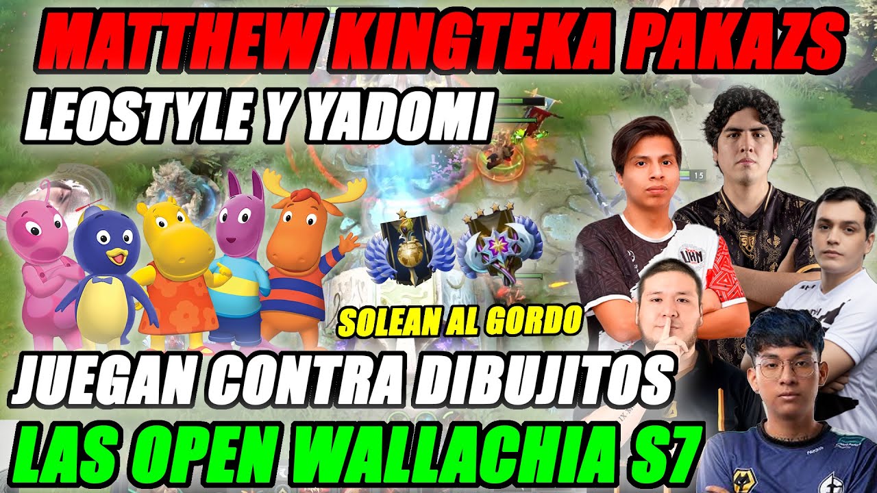 MATTHEW , LEOSTYLE , KINGTEKA , PAKAZS Y YADOMI JUEGAN LA PGL WALLACHIA S7 CONTRA DIBUJITOS