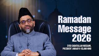 Ramadan Message 2026 Syed Sadatullah Hussaini, President, Jamaat-E-Islami Hind