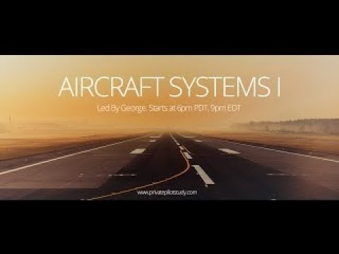 Private Pilot Tutorial 6: Aircraft Systems (Part 1 of 2)