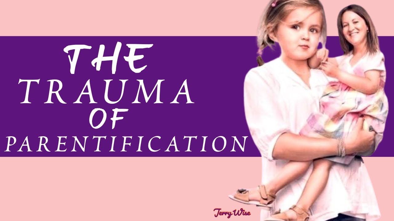 Narcissistic Parents: Deep Trauma they Caused by 'Parentifying' You