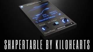 Shaper Table Is a Sound Design Cheat Code (Kilohearts)