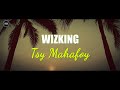 Tsy mahafoy ( Lyrics by DAGO LYRICS ) Wizking