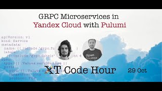 GRPC Microservices in Yandex Cloud with Pulumi - Code Hour