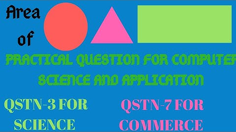 practical question/computer science/computer application/area of rectangle,circle and triangle.