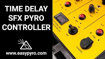 Time Delay SFX Pyro Controller | EasyPyro Ltd