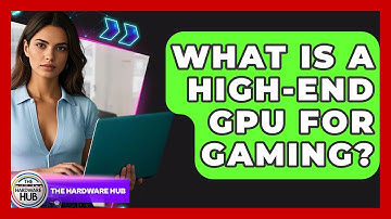 What Is A High-End GPU For Gaming? - The Hardware Hub