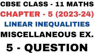 5 Question Miscellaneous Ex. l Chapter5 l Linear Inequalities l Class 11th Maths l NEW NCERT 2023-24