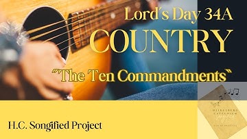 34A: 🎸The Ten Commandments | Country Gospel Song from the Heidelberg Catechism