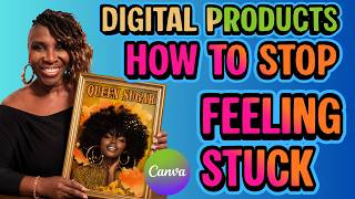 Stop Feeling Stuck Creating Digital Products to Sell Online | Try Printable Wall Art in Canva