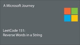 LeetCode 151 - Reverse Words in a String: A Microsoft Journey