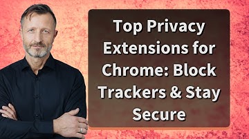 Top Privacy Extensions for Chrome: Block Trackers & Stay Secure
