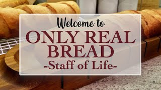 Only Real Bread  Staff of Life