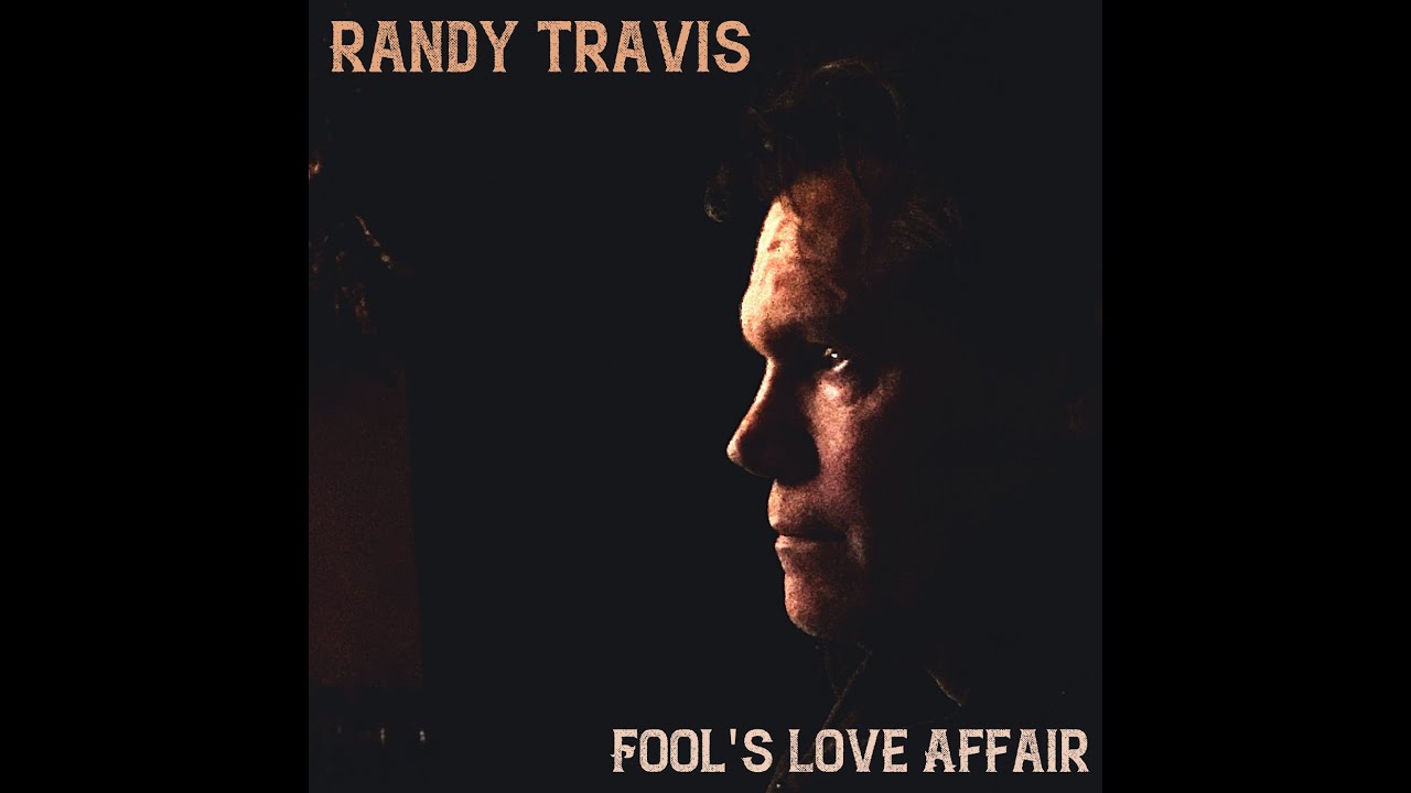 Randy Travis   Fools Love Affair Lyric Video