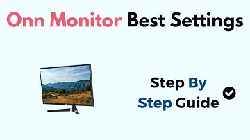 How to Fix Onn Monitor Display Quality – Calibration, Brightness & Color Settings Guide