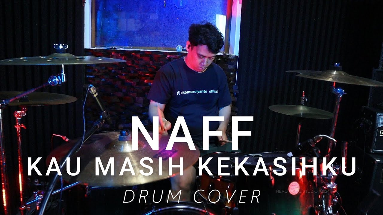 Naff - Kau Masih Kekasihku || Drum Cover by Eko Murdiyanto Naff - Kau Masih Kekasihku || Drum Cover by Eko Murdiyanto