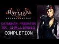 Batman: Arkham Knight – Catwoman Predator AR Challenges – Completion