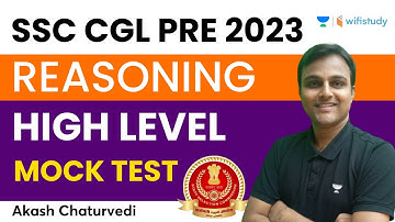 Reasoning High Level Mock | SSC CGL Pre 2023 | Akash Chaturvedi