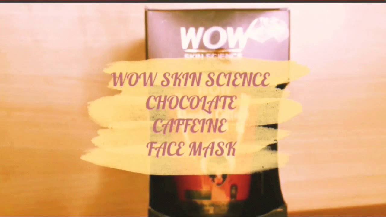Wow skin Science Chocolate Caffeine Face Mask for glowing skin