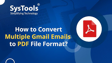 How to Convert Multiple Gmail Emails to PDF File Format?