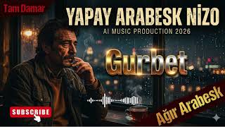 Gurbet Tam Damar Arabesk 2026