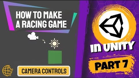 Unity 3D Racing Game Part 7: Making the camera follow the player