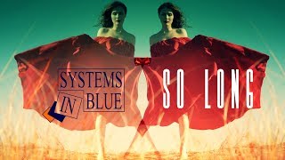 SYSTEMS IN BLUE So Long