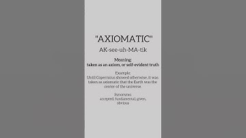 AXIOMATIC" (AK-see-uh-MA-tik) #vocabulary #education #preparation #learnenglish #grammar