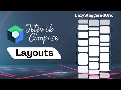 LazyStaggeredGrid | Jetpack Compose Layouts | Android Development | Kotlin