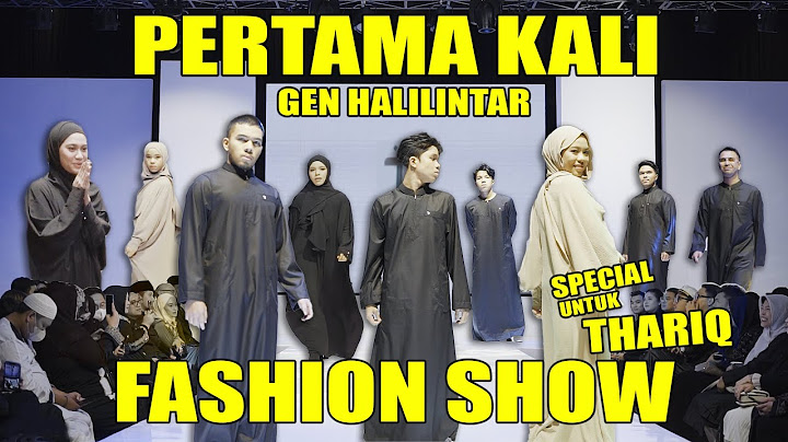 FIRST TIME GEN HALILINTAR FASHION SHOW SPECIAL FOR THARIQ