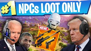 Presidents Tries The NPC Loot Only Challenge in Fortnite Chapter 5
